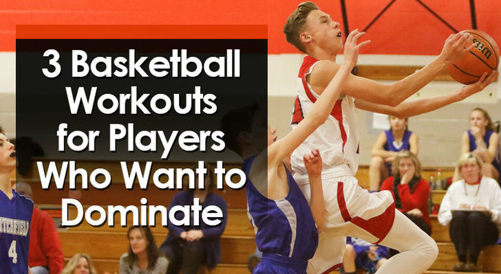 3-basketball-workouts-for-players-who-want-to-dominate