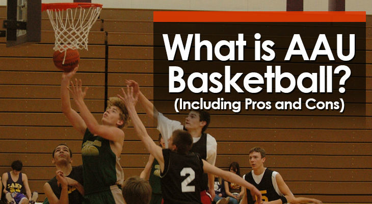What is AAU Basketball? (Including Pros and Cons)