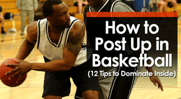 How to Post Up in Basketball (12 Tips to Dominate Inside)