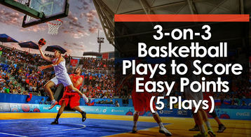 3-on-3 Basketball Plays to Score Easy Points (5 Plays)