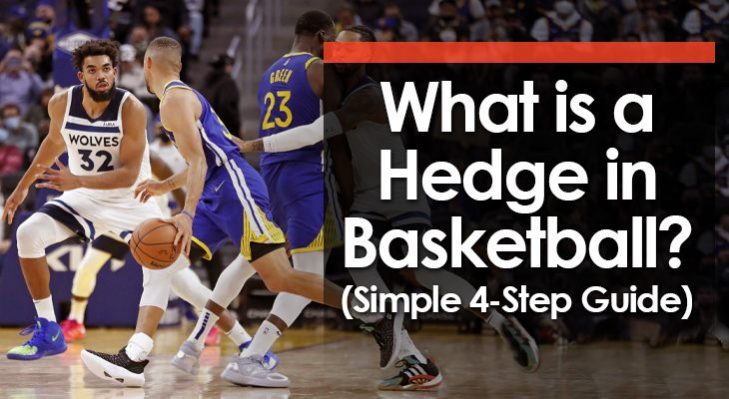 What is a Hedge in Basketball? (Simple 4-Step Guide)